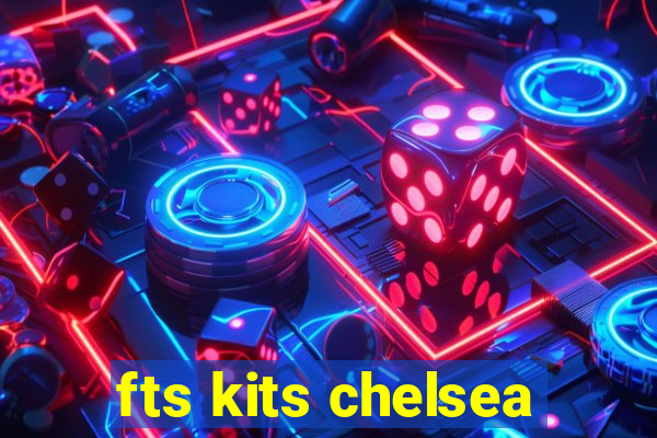 fts kits chelsea